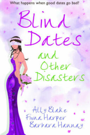 Cover of Blind Dates and Other Disasters