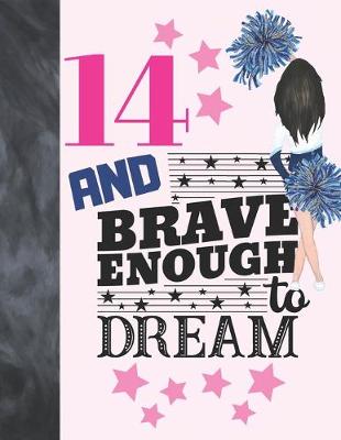 Book cover for 14 And Brave Enough To Dream