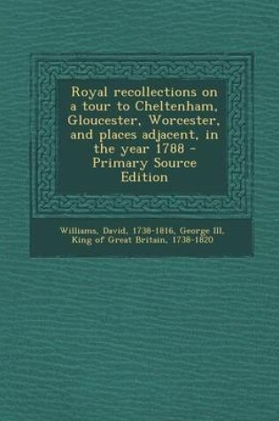 Cover of Royal Recollections on a Tour to Cheltenham, Gloucester, Worcester, and Places Adjacent, in the Year 1788