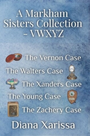 Cover of A Markham Sisters Collection - VWXYZ