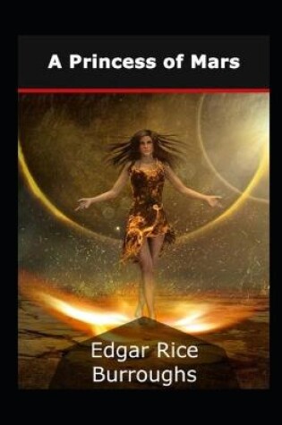 Cover of A Princess of Mars by Edgar Rice Burroughs(An annotated Edition)