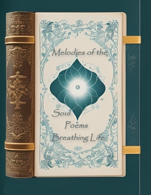 Book cover for Melodies of the Soul Poems Breathing Life