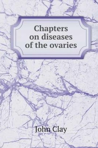 Cover of Chapters on diseases of the ovaries