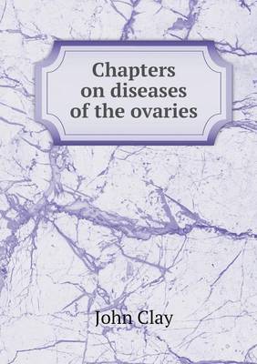 Book cover for Chapters on diseases of the ovaries