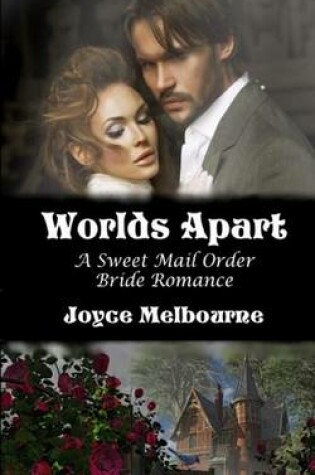 Cover of Worlds Apart (a Sweet Mail Order Bride Romance)