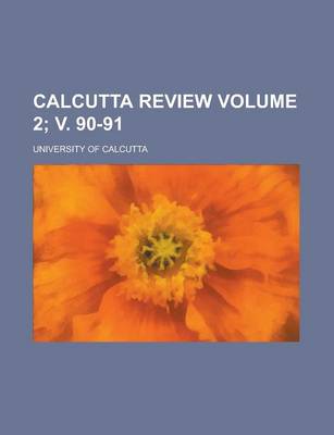 Book cover for Calcutta Review Volume 2; V. 90-91