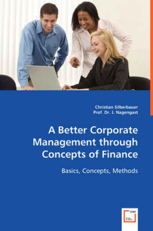 Cover of A Better Corporate Management through Concepts of Finance