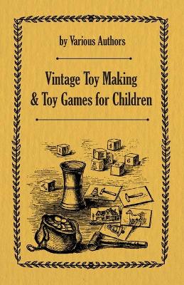 Book cover for Vintage Toy Making and Toy Games for Children