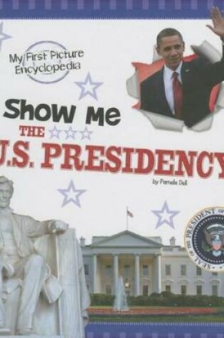 Cover of Show Me the U.S. Presidency