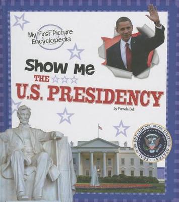 Book cover for Show Me the U.S. Presidency