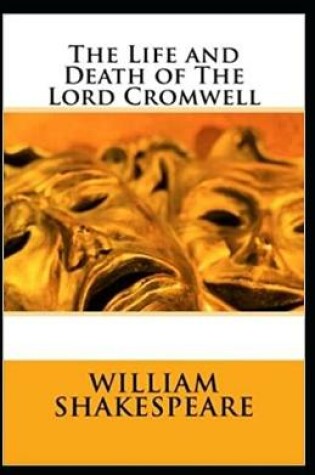 Cover of The Life and Death of The Lord Cromwell Annotated
