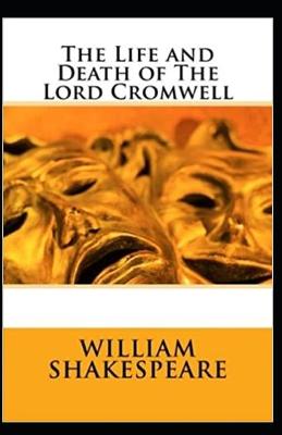 Book cover for The Life and Death of The Lord Cromwell Annotated