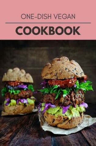 Cover of One-dish Vegan Cookbook