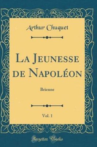 Cover of La Jeunesse de Napoléon, Vol. 1