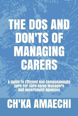 Book cover for The Dos And Dont's Of Managing Carers