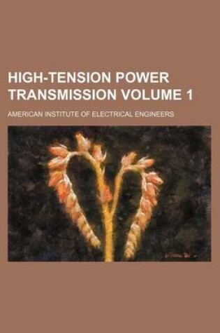 Cover of High-Tension Power Transmission Volume 1