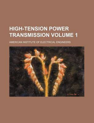 Book cover for High-Tension Power Transmission Volume 1