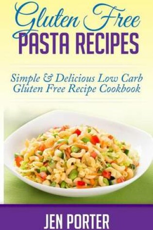 Cover of Gluten Free Pasta Recipes