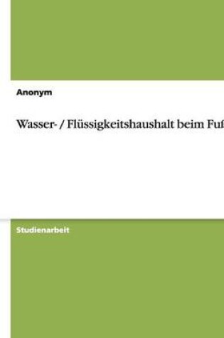 Cover of Wasser- / Flussigkeitshaushalt Beim Fussball