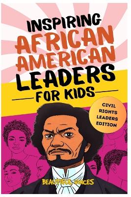 Cover of Inspiring African American Leaders for Kids (Civil Rights Leaders Edition)