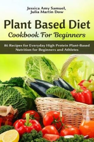 Cover of Plant Based Diet Cookbook for Beginners