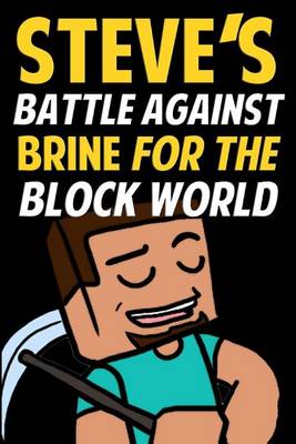 Book cover for Steve's Battle Against Brine for the Block World