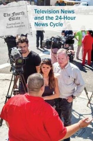 Cover of Television News and the 24-Hour News Cycle