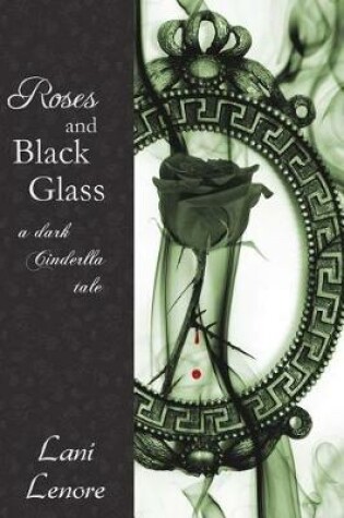 Cover of Roses and Black Glass