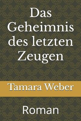 Book cover for Das Geheimnis des letzten Zeugen