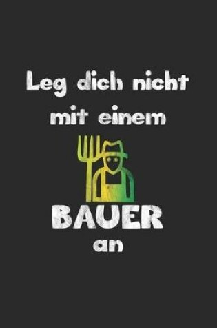 Cover of Leg dich nicht mit einem Bauer an