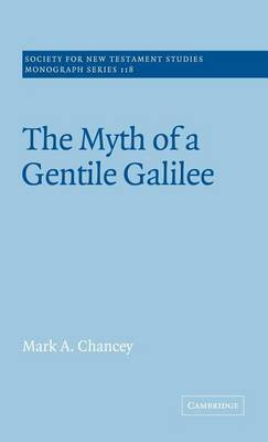 Book cover for Myth of a Gentile Galilee, The: Population of Galilee and New Testament Studies. Society for New Testament Studies Monograph Series