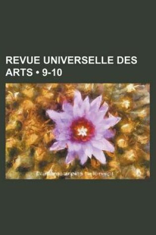 Cover of Revue Universelle Des Arts (9-10)