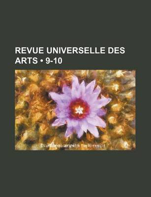 Book cover for Revue Universelle Des Arts (9-10)