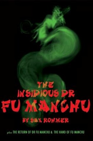 Cover of The Insidious Dr Fu Manchu, Plus The Return of Dr Fu Manchu & The Hand of Fu Manchu