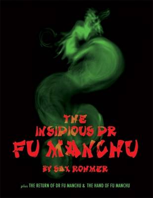 Book cover for The Insidious Dr Fu Manchu, Plus The Return of Dr Fu Manchu & The Hand of Fu Manchu