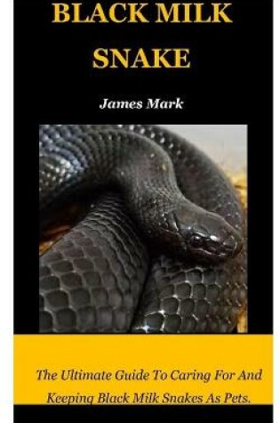 Cover of Black Milk Snake