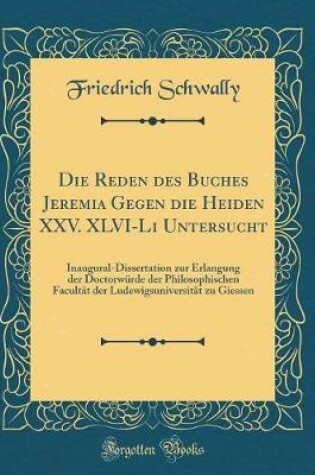 Cover of Die Reden Des Buches Jeremia Gegen Die Heiden XXV. XLVI-Li Untersucht