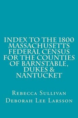 Cover of Index to the 1800 Massachusetts Federal Census for Barnstable, Dukes & Nantucket