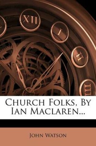 Cover of Church Folks, by Ian MacLaren...