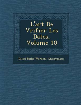 Book cover for L'Art de V Rifier Les Dates, Volume 10