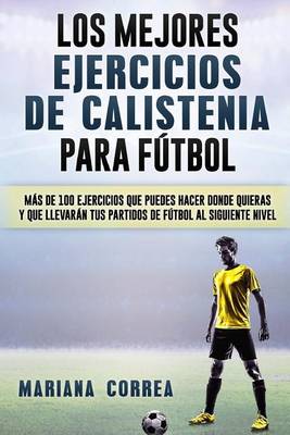 Book cover for Los Mejores Ejercicios de Calistenia Para Futbol