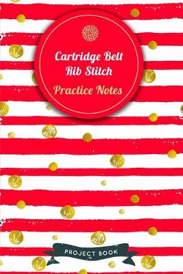 Cover of Cartridge Belt Rib Stitch Practice Notes