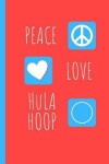 Book cover for Peace Love Hula Hoop