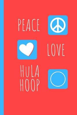 Book cover for Peace Love Hula Hoop