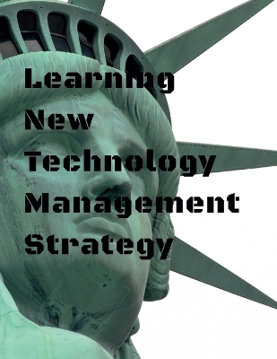 Book cover for Learning New Technology Management Strategy