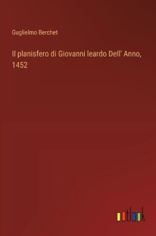 Cover of Il planisfero di Giovanni leardo Dell' Anno, 1452