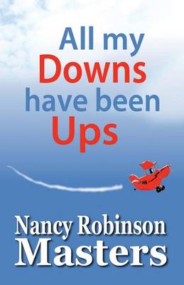 Book cover for All My Downs Have Been Ups