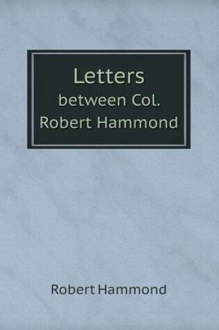 Cover of Letters between Col. Robert Hammond