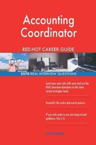 Cover of Accounting Coordinator RED-HOT Career Guide; 2570 REAL Interview Questions