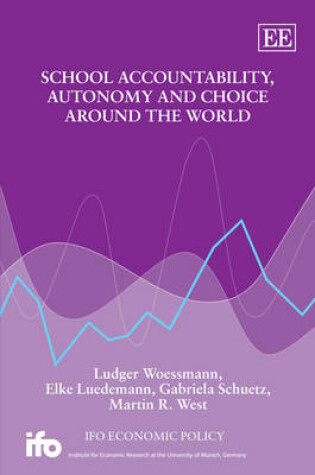 Cover of School Accountability, Autonomy and Choice Around the World